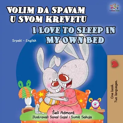 Rád spím ve své vlastní posteli (Srbská anglickojazyčná dvojjazyčná kniha pro děti): Srbsko-latinská abeceda - I Love to Sleep in My Own Bed (Serbian English Bilingual Book for Kids): Serbian-Latin alphabet