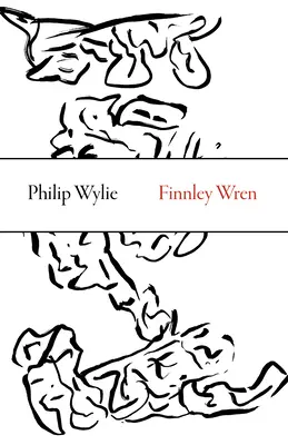Finnley Wren: Jeho názory a stanoviska, spolu s náhodnými dějinami jeho kariéry a milostných vztahů v těchto náladových letech, jakož i - Finnley Wren: His Notions and Opinions, Together with a Haphazard History of His Career and Amours in These Moody Years, as Well as