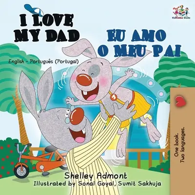 I Love My Dad Eu Amo o Meu Pai: Bilingvní anglicko-portugalská kniha - I Love My Dad Eu Amo o Meu Pai: English Portuguese - Portugal Bilingual Book