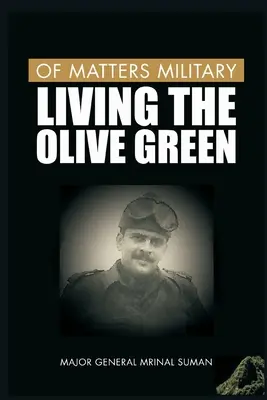 Z vojenských záležitostí: Život v olivově zelené barvě - Of Matters Military: Living the Olive Green