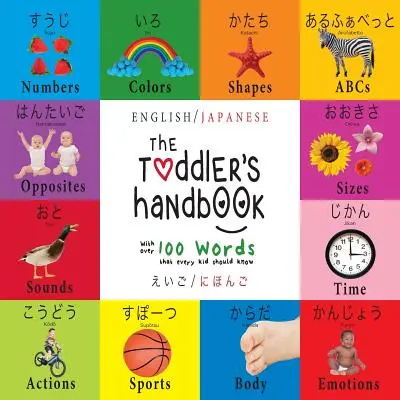 Příručka pro batolata: (えいご / にほんご) Čísla, barvy, tvary, - The Toddler's Handbook: Bilingual (English / Japanese) (えいご / にほんご) Numbers, Colors, Shapes,