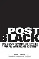 Post Black: Jak nová generace nově definuje afroamerickou identitu - Post Black: How a New Generation Is Redefining African American Identity