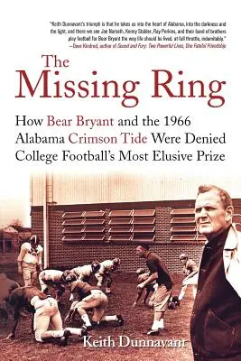 Chybějící prsten: Jak Bear Bryant a tým Alabama Crimson Tide v roce 1966 přišli o nejnepolapitelnější cenu univerzitního fotbalu - The Missing Ring: How Bear Bryant and the 1966 Alabama Crimson Tide Were Denied College Football's Most Elusive Prize