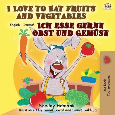 Rád jím ovoce a zeleninu Ich esse gerne Obst und Gemse: Bilingvní anglicko-německá kniha - I Love to Eat Fruits and Vegetables Ich esse gerne Obst und Gemse: English German Bilingual Book