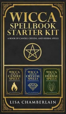 Startovací sada kouzel Wicca: Kniha kouzel se svíčkami, křišťály a bylinami - Wicca Spellbook Starter Kit: A Book of Candle, Crystal, and Herbal Spells