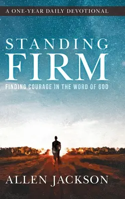 Stojíme pevně: Najít odvahu v Božím slově - Standing Firm: Finding Courage in the Word of God