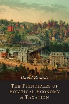 Principy politické ekonomie a zdanění - The Principles of Political Economy and Taxation