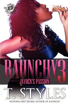 Prostopášnost 3: Jaydenova vášeň (The Cartel Publications Presents) - Raunchy 3: Jayden's Passion (The Cartel Publications Presents)