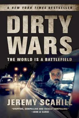 Špinavé války: Svět je bitevní pole - Dirty Wars: The World Is a Battlefield