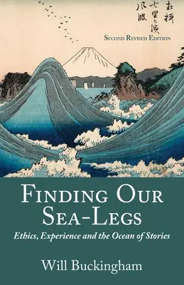 Najít naše nohy na moři: Etika, zkušenost a oceán příběhů - Finding Our Sea-Legs: Ethics, Experience and the Ocean of Stories