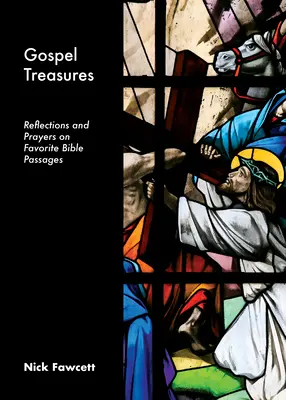 Poklady evangelia: Zamyšlení a modlitby nad oblíbenými biblickými pasážemi - Gospel Treasures: Reflections and Prayers on Favorite Bible Passages
