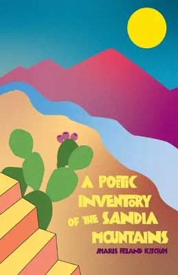 Poetický soupis pohoří Sandia Mountains (Poetický soupis pohoří Sandia) - A Poetic Inventory of the Sandia Mountains