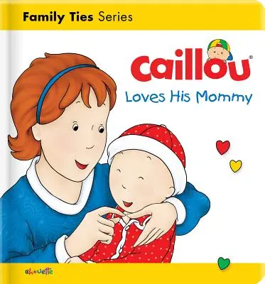Caillou miluje svou maminku - Caillou Loves His Mommy