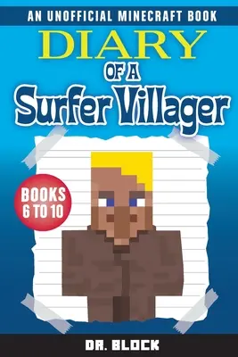 Deník surfařského vesničana, knihy 6-10: (neoficiální kniha o Minecraftu) - Diary of a Surfer Villager, Books 6-10: (an unofficial Minecraft book)