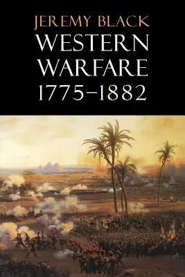 Západní válečnictví, 1775-1882 - Western Warfare, 1775-1882