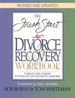 The Fresh Start Divorce Recovery Workbook (Pracovní sešit pro zotavení po rozvodu) - The Fresh Start Divorce Recovery Workbook