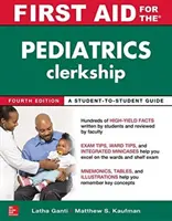 První pomoc pro praxi v pediatrii, čtvrté vydání - First Aid for the Pediatrics Clerkship, Fourth Edition