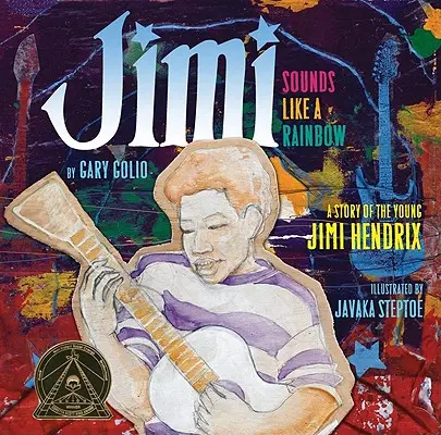Jimi: Sounds Like a Rainbow (Zní to jako duha): Příběh mladého Jimiho Hendrixe. - Jimi: Sounds Like a Rainbow: A Story of the Young Jimi Hendrix