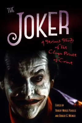 Joker: Vážná studie o klaunském princi zločinu - Joker: A Serious Study of the Clown Prince of Crime