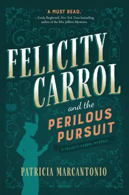 Felicity Carrol a nebezpečné pronásledování: Záhada Felicity Carrol - Felicity Carrol and the Perilous Pursuit: A Felicity Carrol Mystery