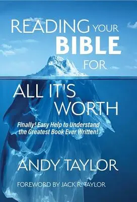Čtení Bible za každou cenu: Konečně! Snadná nápověda k pochopení největší knihy, která kdy byla napsána! - Reading Your Bible for All It's Worth: Finally! Easy Help to Understand the Greatest Book Ever Written!