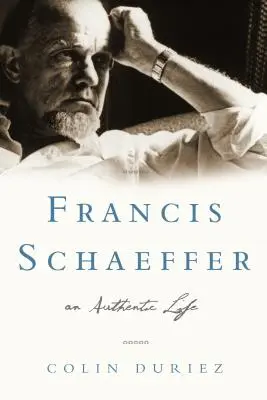 Francis Schaeffer: Autentický život - Francis Schaeffer: An Authentic Life