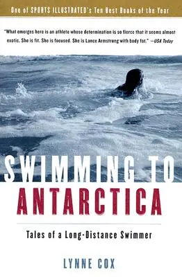 Plavba do Antarktidy: Příběhy dálkového plavce na Antarktidě: Příběhy dálkového plavce na Antarktidě - Swimming to Antarctica: Tales of a Long-Distance Swimmer