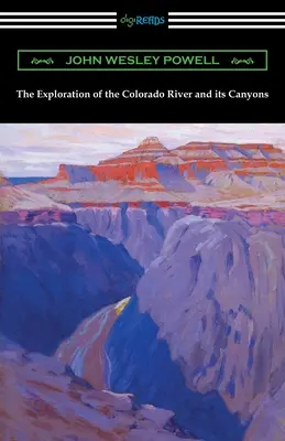 Průzkum řeky Colorado a jejích kaňonů - The Exploration of the Colorado River and its Canyons