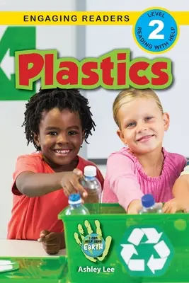 Plasty: (Engaging Readers, Level 2) Plasty (I Can Help Save Earth) - Plastics: I Can Help Save Earth (Engaging Readers, Level 2)