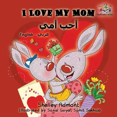 I Love My Mom: Anglicko-arabská dvojjazyčná kniha pro děti - I Love My Mom: English Arabic Bilingual Children's Book