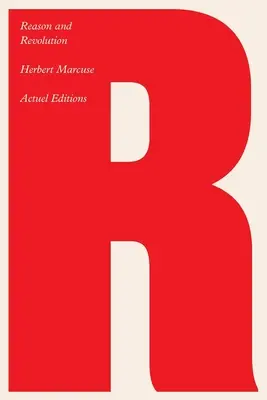 Rozum a revoluce: Hegel a vznik sociální teorie - Reason and Revolution: Hegel and the Rise of Social Theory