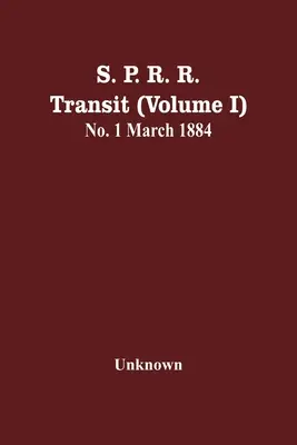 S. P. R. R. Transit (Volume I) No. 1 March 1884