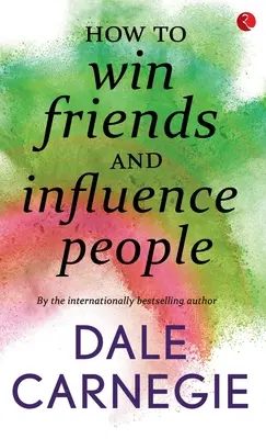 Jak získat přátele a ovlivňovat lidi - How to win Friends and influence people