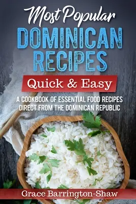 Nejoblíbenější dominikánské recepty - snadno a rychle: Kuchařka základních receptů na jídlo přímo z Dominikánské republiky - Most Popular Dominican Recipes - Quick & Easy: A Cookbook of Essential Food Recipes Direct from the Dominican Republic