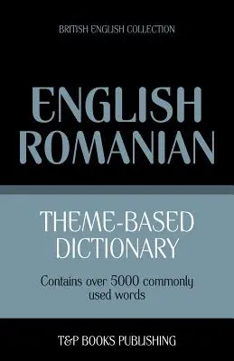 Tematický slovník britsko-anglicko-rumunský - 5000 slovíček - Theme-based dictionary British English-Romanian - 5000 words