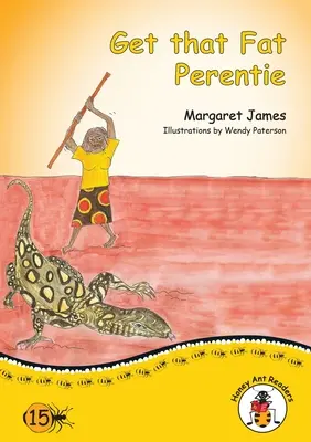 Chyť toho tlustého perentieho - Get that Fat Perentie