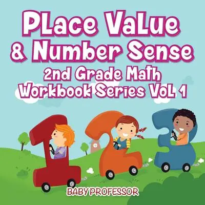Place Value & Number Sense - 2nd Grade Math Workbook Series Vol 1 (Pracovní sešit pro 2. třídu) - Place Value & Number Sense - 2nd Grade Math Workbook Series Vol 1