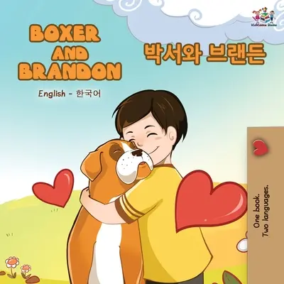 Boxer a Brandon (anglicko-korejská dvojjazyčná kniha) - Boxer and Brandon (English Korean Bilingual Book)