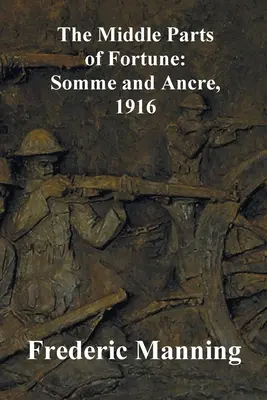 Střední části štěstěny: Somme a Ancre, 1916 - The Middle Parts of Fortune: Somme and Ancre, 1916
