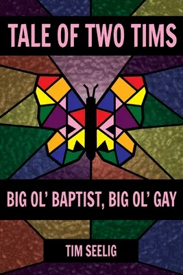 Příběh dvou Timů: Velký starý baptista, velký starý gay - Tale of Two Tims: Big Ol' Baptist, Big Ol' Gay