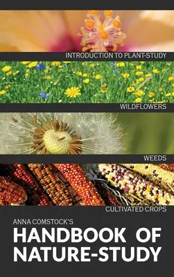 Barevná příručka pro studium přírody - polní květiny, plevele a kulturní plodiny - The Handbook Of Nature Study in Color - Wildflowers, Weeds & Cultivated Crops