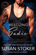 Rescuing Sadie: A Delta Force Heroes/Masters and Mercenaries Novella: Sadie a Sadie: A Delta Force Heroes/Masters and Mercenaries Novella - Rescuing Sadie: A Delta Forces Heroes/Masters and Mercenaries Novella