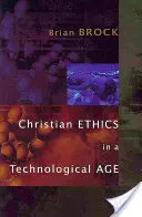 Křesťanská etika v technologickém věku - Christian Ethics in a Technological Age