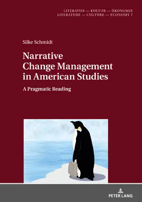 Řízení narativních změn v amerických studiích: Pragmatické čtení - Narrative Change Management in American Studies: A Pragmatic Reading