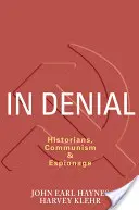 In Denial (V popření): Historici, komunismus a špionáž - In Denial: Historians, Communism, and Espionage
