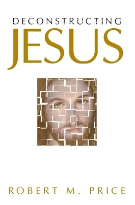 Dekonstrukce Ježíše - Deconstructing Jesus