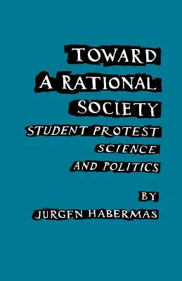 Na cestě k racionální společnosti: Studentské protesty, věda a politika - Toward a Rational Society: Student Protest, Science, and Politics
