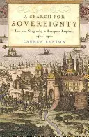 Hledání suverenity: Právo a geografie v evropských říších v letech 1400-1900. - A Search for Sovereignty: Law and Geography in European Empires, 1400-1900