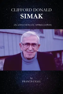 Clifford Donald Simak - láskyplné ocenění - Clifford Donald Simak - An Affectionate Appreciation
