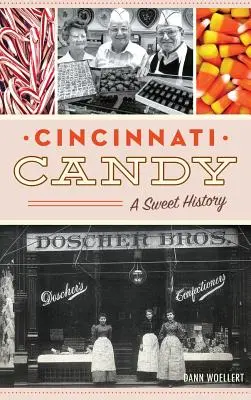 Cincinnati Candy: Sladká historie - Cincinnati Candy: A Sweet History